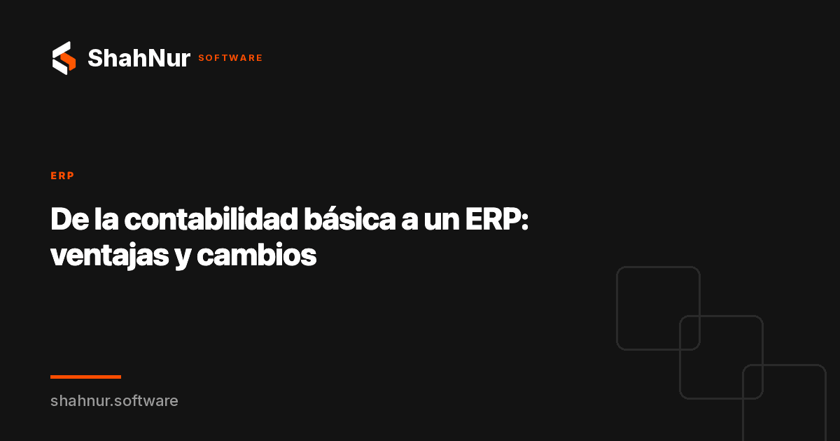 De la contabilidad básica a un ERP: ventajas y cambios