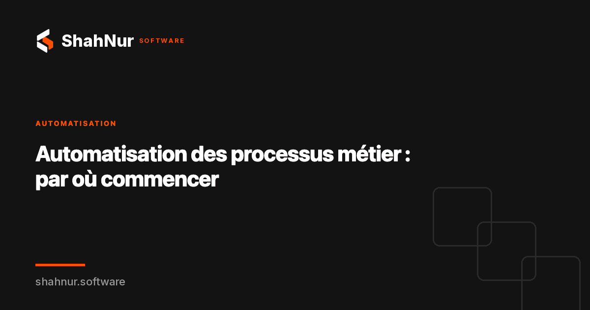 Automatisation des processus métier : par où commencer