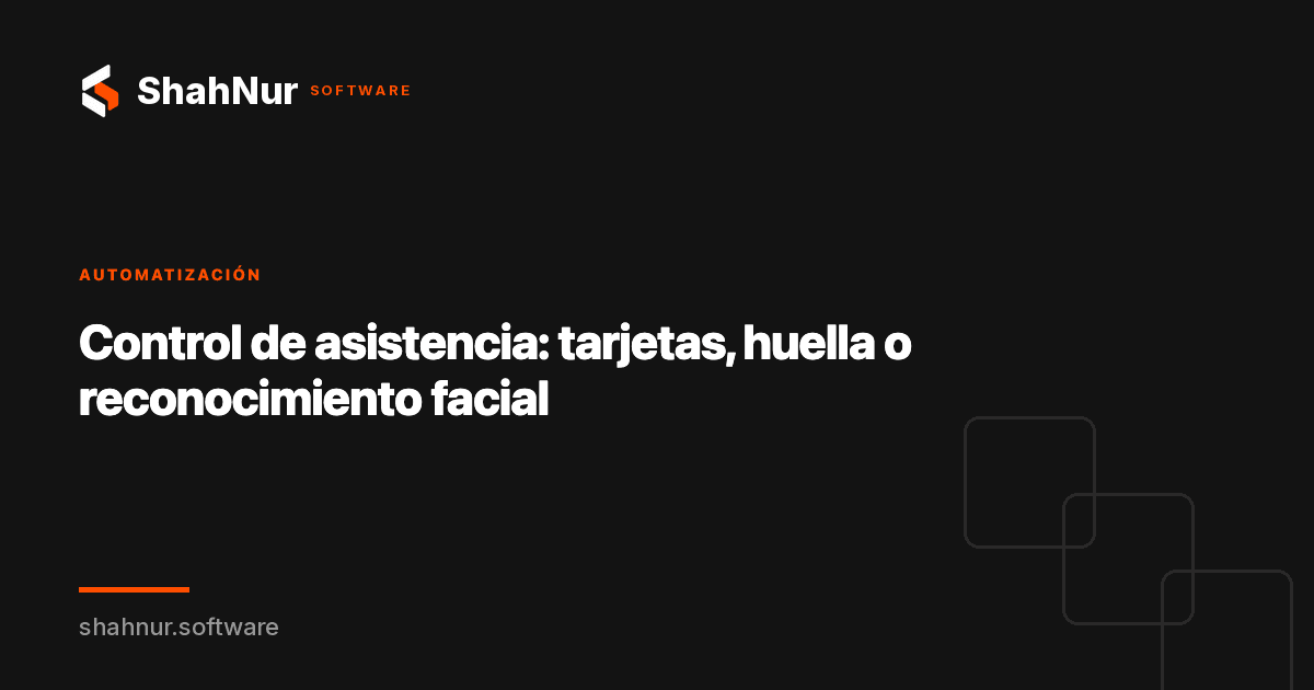 Control de asistencia: tarjetas, huella o reconocimiento facial