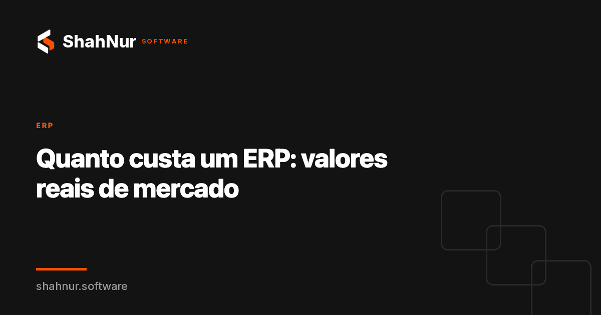 Quanto custa um ERP: valores reais de mercado