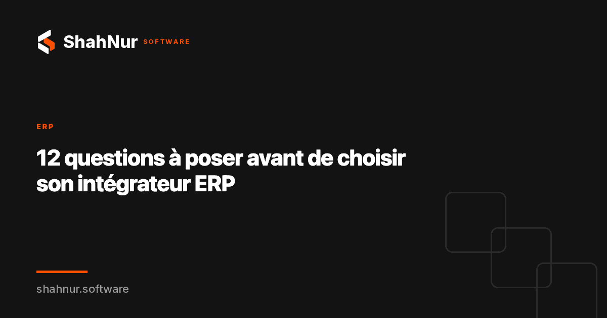 12 questions à poser avant de choisir son intégrateur ERP