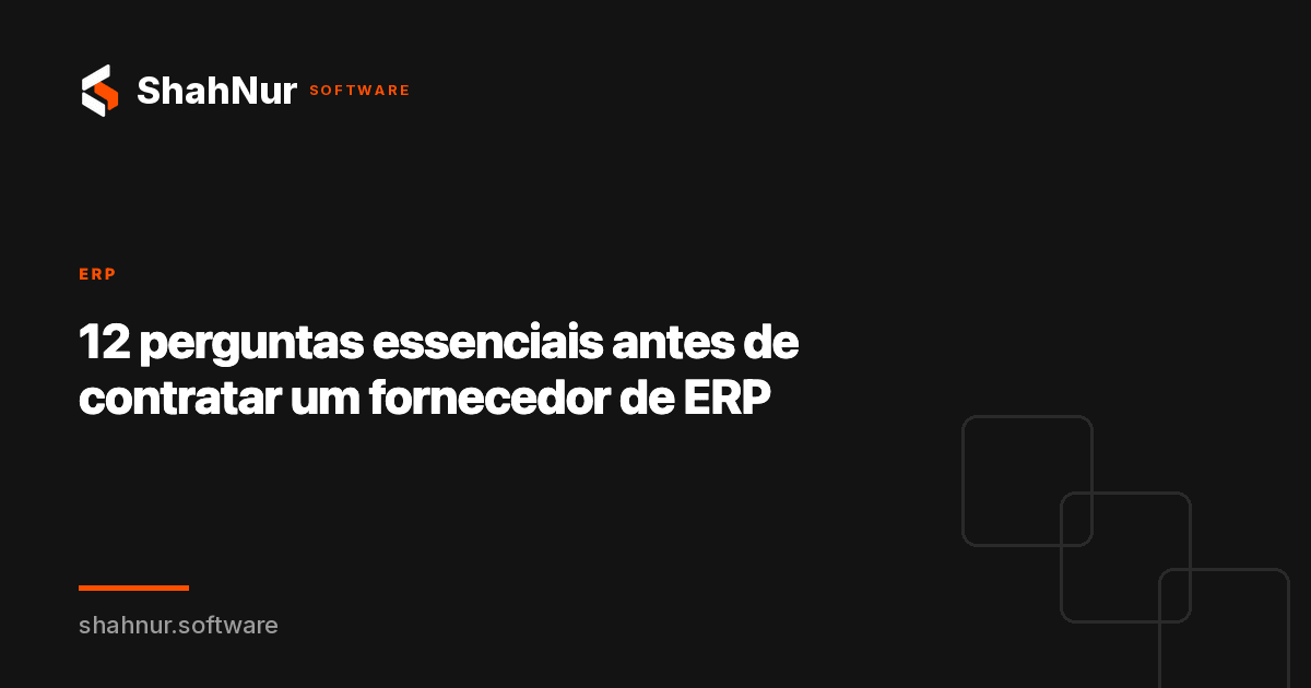 12 perguntas essenciais antes de contratar um fornecedor de ERP