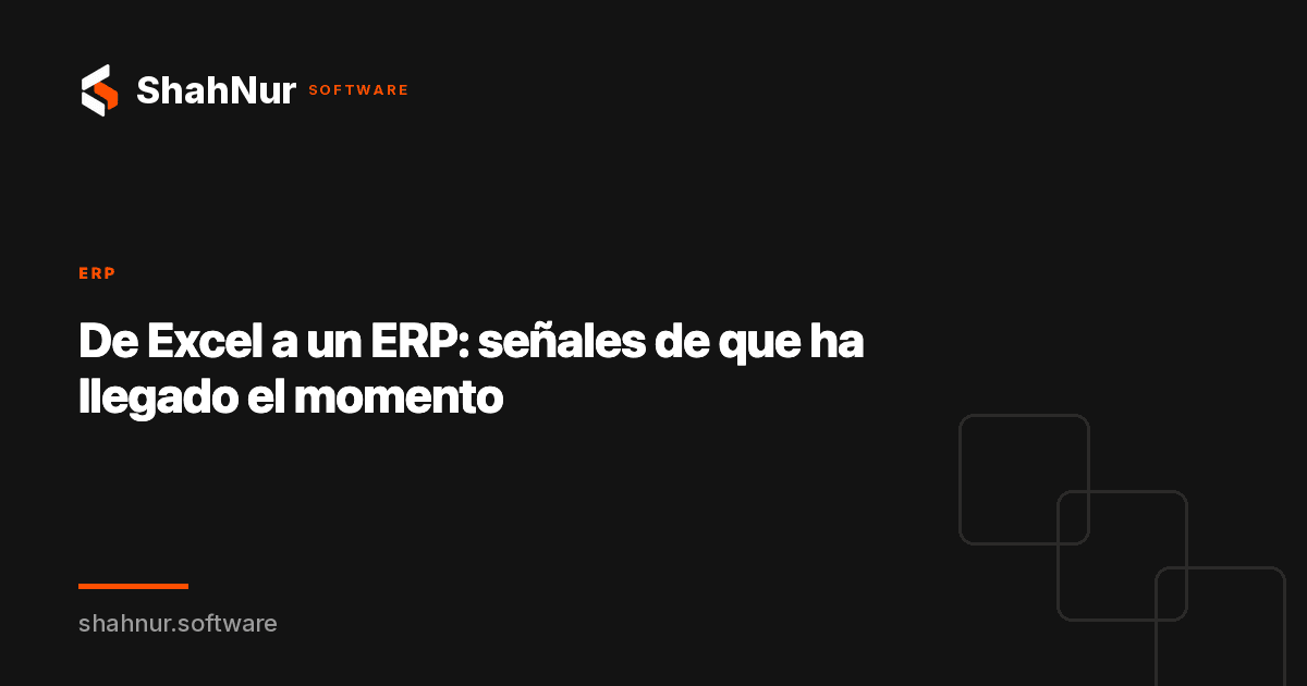 De Excel a un ERP: señales de que ha llegado el momento