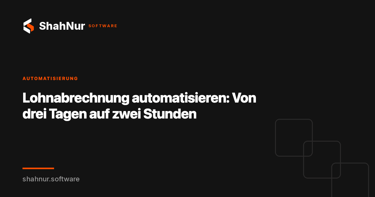 Lohnabrechnung automatisieren: Von drei Tagen auf zwei Stunden