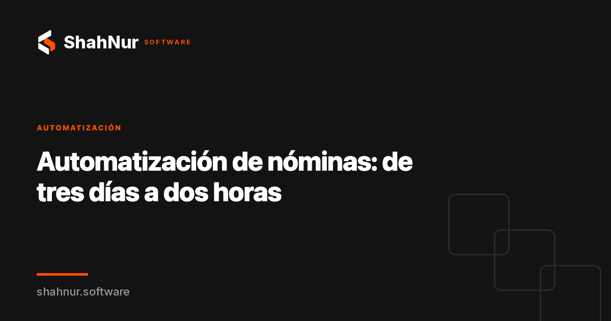 Automatización de nóminas: de tres días a dos horas