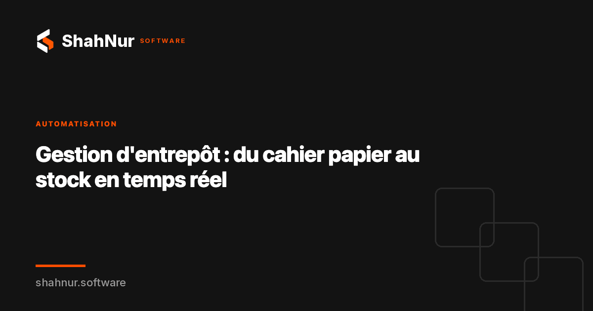 Gestion d'entrepôt : du cahier papier au stock en temps réel