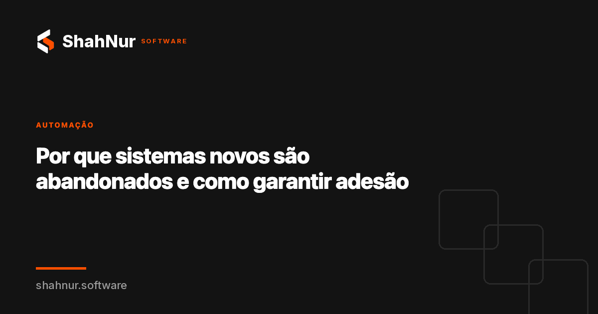 Por que sistemas novos são abandonados e como garantir adesão