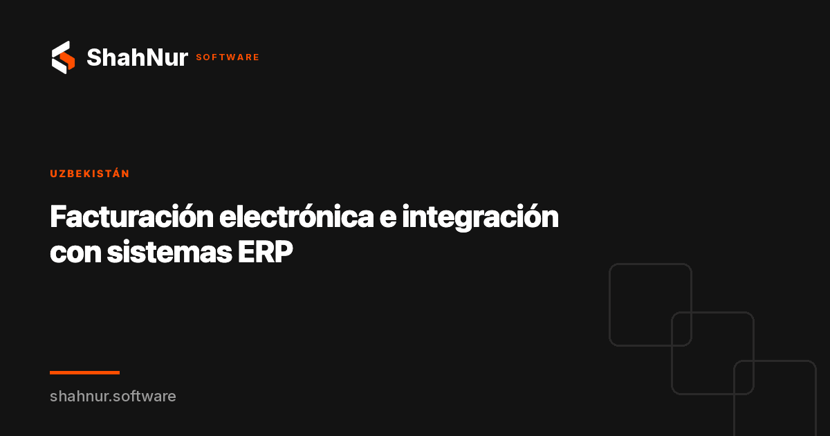 Facturación electrónica e integración con sistemas ERP