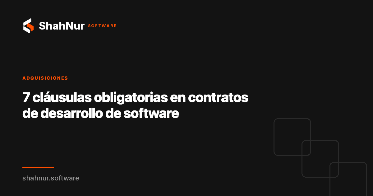 7 cláusulas obligatorias en contratos de desarrollo de software