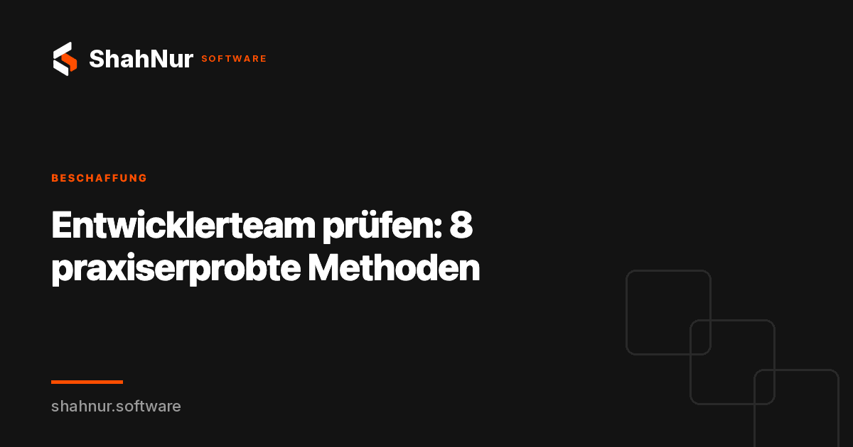 Entwicklerteam prüfen: 8 praxiserprobte Methoden