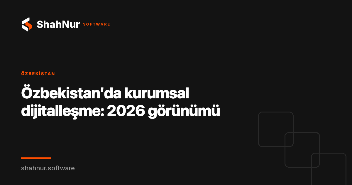 Özbekistan'da kurumsal dijitalleşme: 2026 görünümü