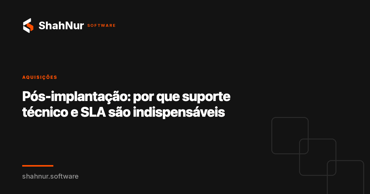 Pós-implantação: por que suporte técnico e SLA são indispensáveis
