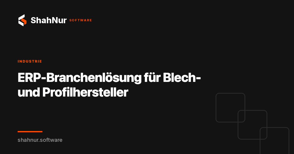 ERP-Branchenlösung für Blech- und Profilhersteller